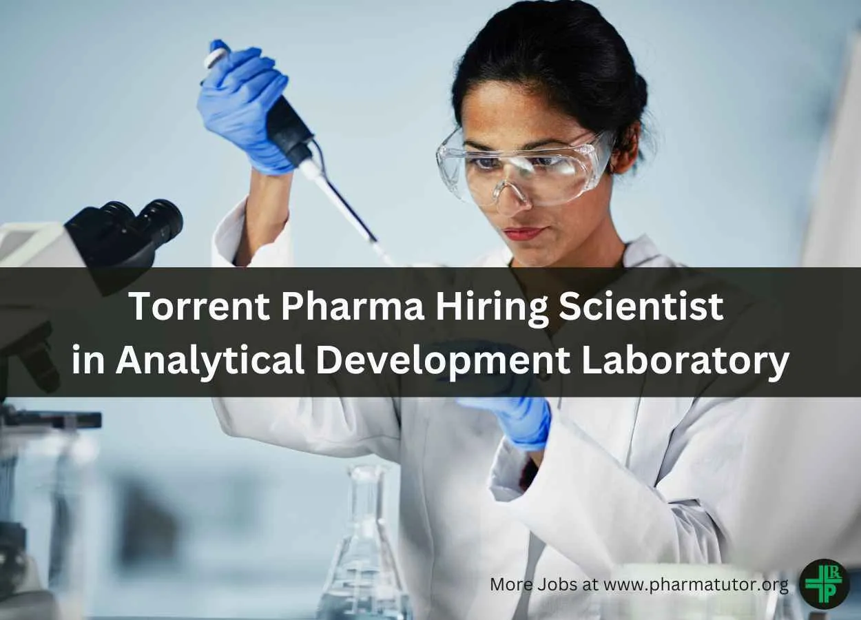 Torrent Pharma Hiring Scientist in Analytical Development Laboratory
