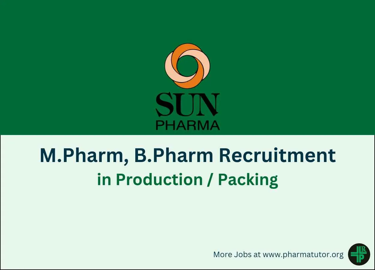 Vacancy for M.Pharm, B.Pharm in Production / Packing at Sun Pharma 
