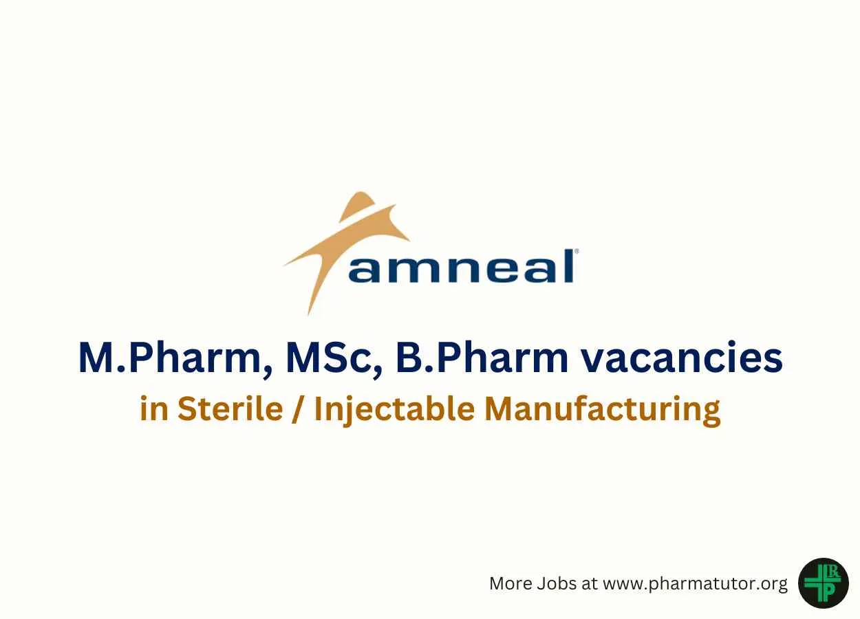 Vacancy for M.Pharm, MSc, B.Pharm in Sterile / Injectable Manufacturing at Amneal Pharma