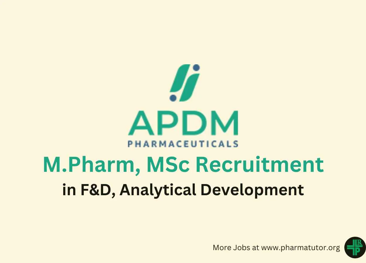 Vacancy for M.Pharm, MSc in F&D, Analytical Development at APDM Pharma