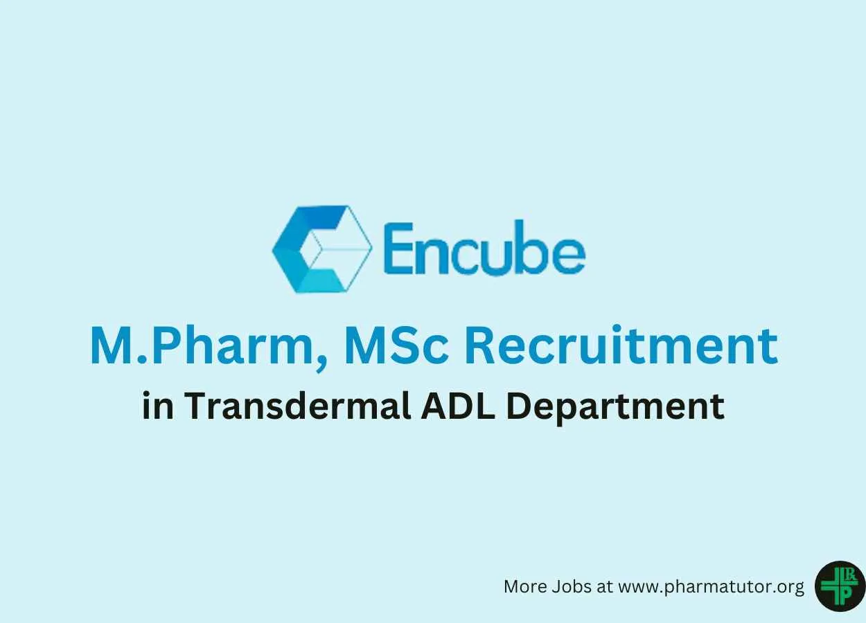 Vacancy for M.Pharm, MSc in Transdermal ADL Department at Encube Ethicals