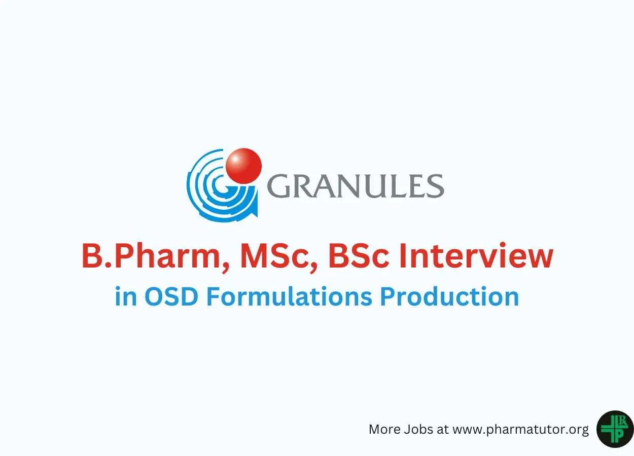 Walk in for B.Pharm, MSc, BSc in OSD Formulations Production at Granules India