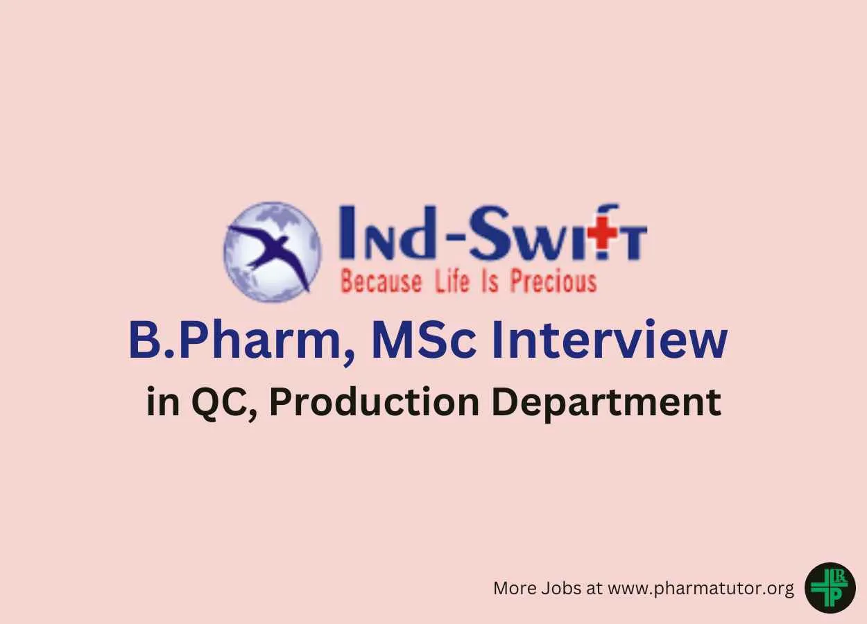 Walk in for B.Pharm, MSc in QC, Production at Ind-Swift Limited