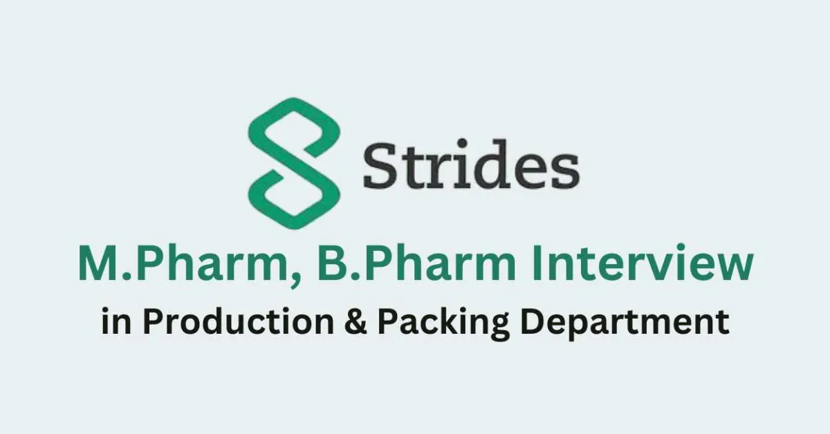 Walk in for M.Pharm, B.Pharm in Production & Packing at Strides Pharma