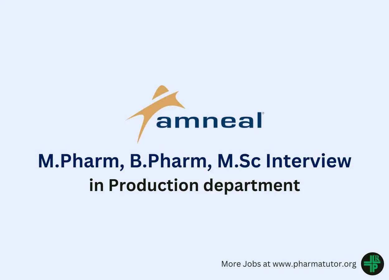 Walk in for M.Pharm, B.Pharm, M.Sc in Production department at Amneal Pharma
