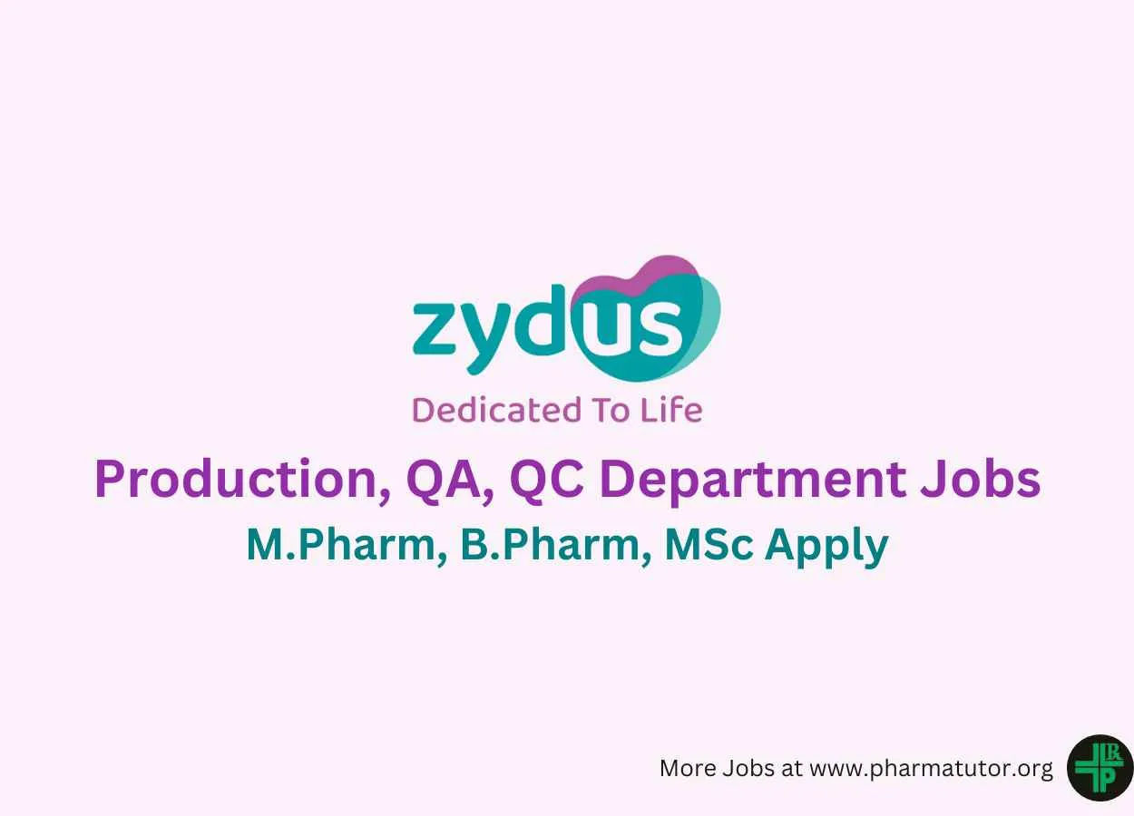 Walk in for M.Pharm, B.Pharm, MSc in Production, QA, QC at Zydus Lifesciences