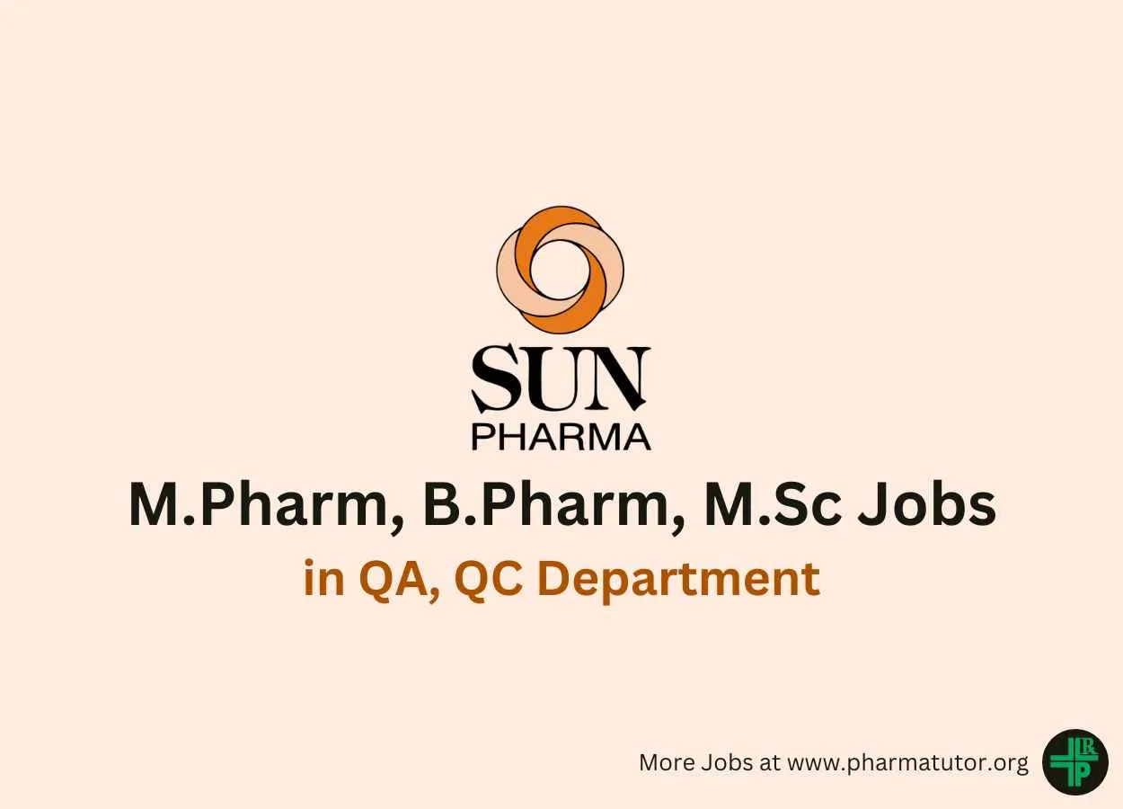 Walk in for M.Pharm, B.Pharm, M.Sc in QA, QC Department at Sun Pharma