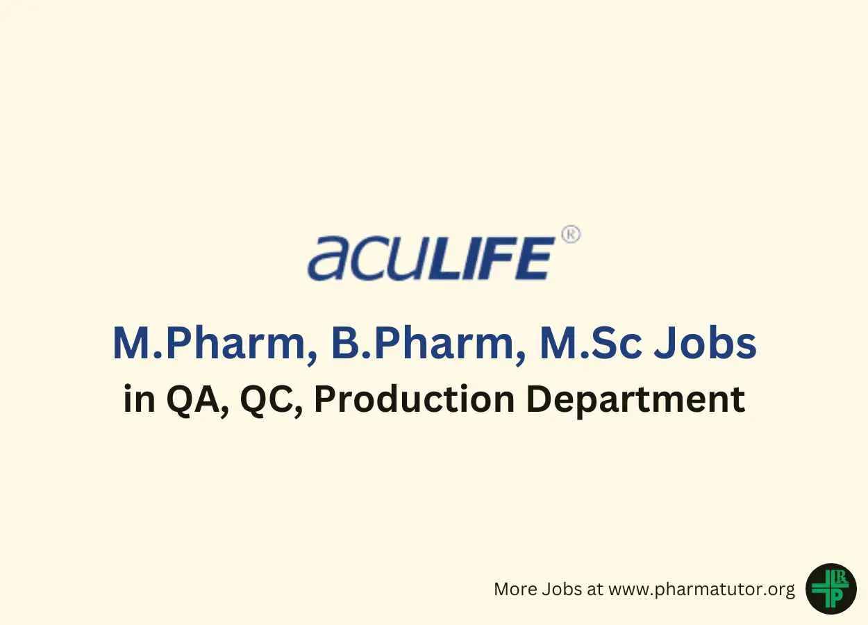 Walk in for M.Pharm, B.Pharm, M.Sc in QA, QC, Production Department at Aculife Healthcare