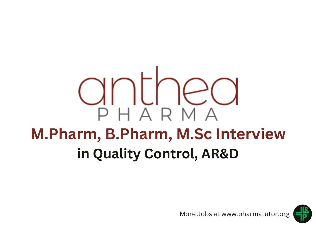Walk in for M.Pharm, B.Pharm, M.Sc in Quality Control, AR&D at Anthea Pharma