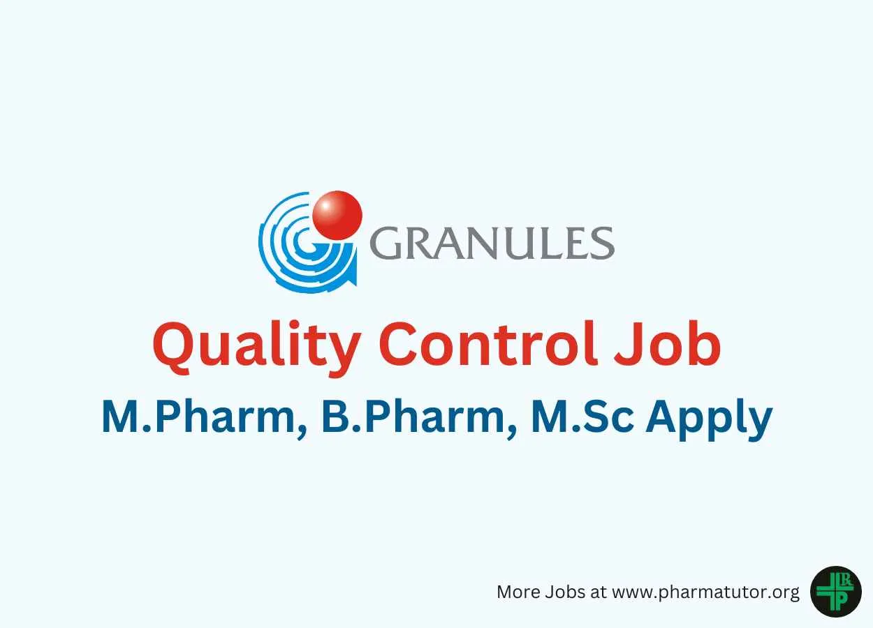 Walk in for M.Pharm, B.Pharm, M.Sc in Quality Control at Granules India