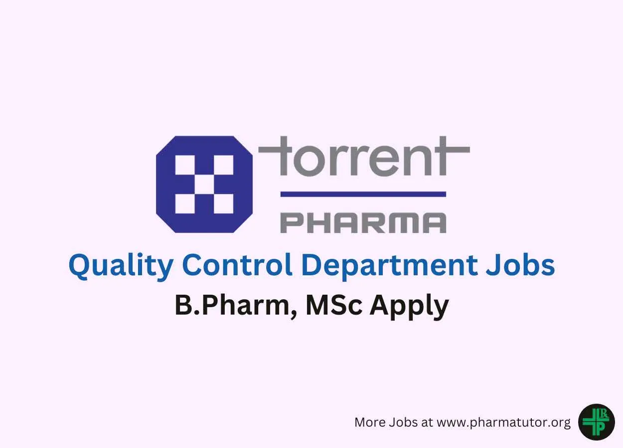 Walk in for B.Pharm, MSc in Quality Control Department at Torrent Pharma