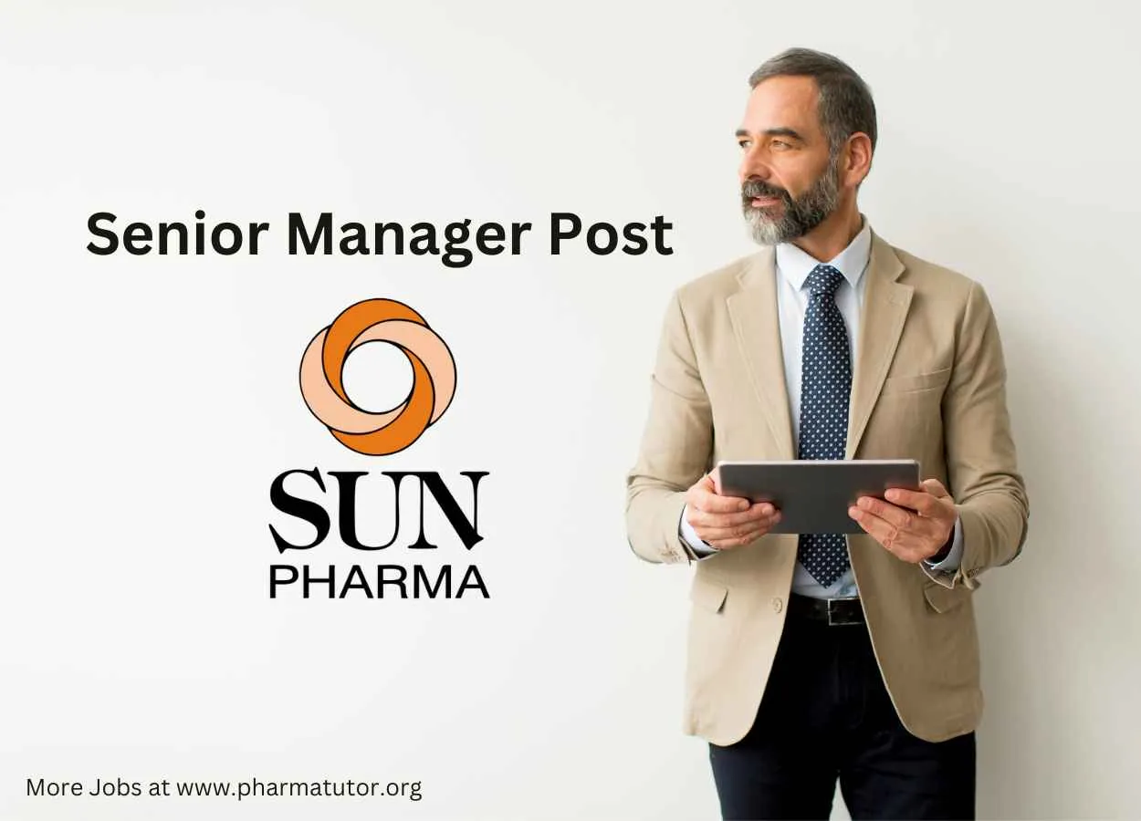 Work as Senior Manager at Sun Pharmaceutical Industries Ltd