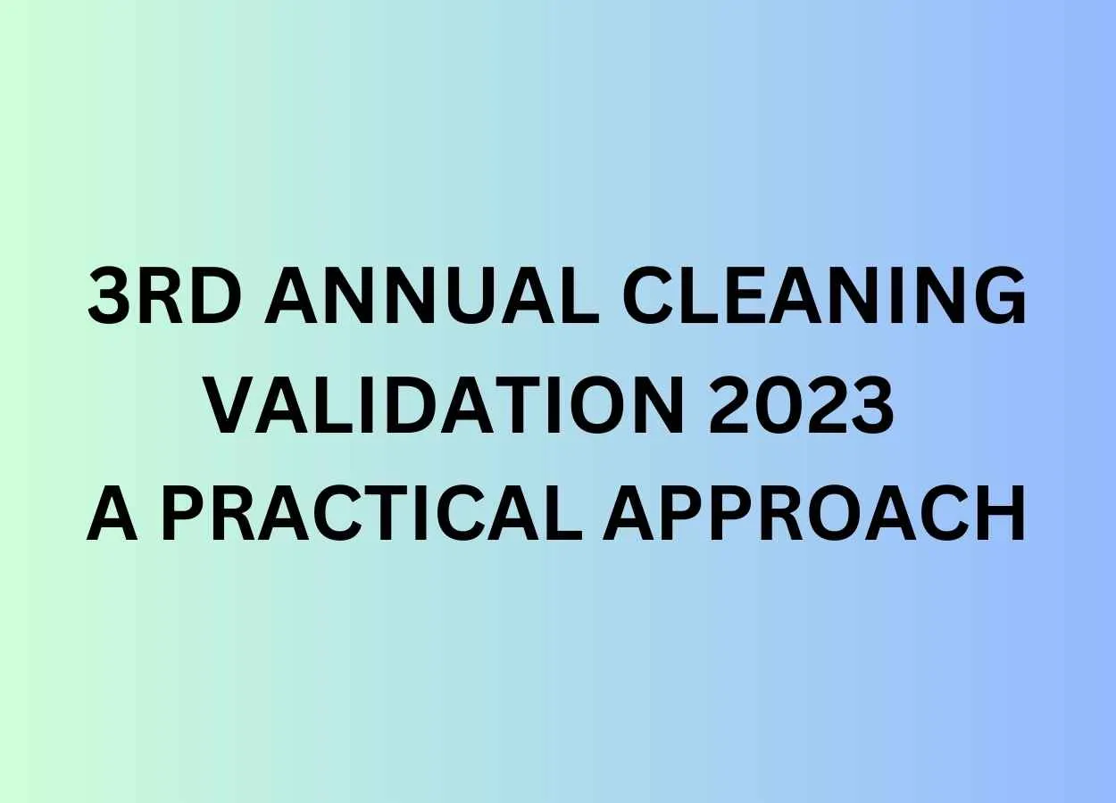 3RD ANNUAL CLEANING VALIDATION 2023 – A PRACTICAL APPROACH