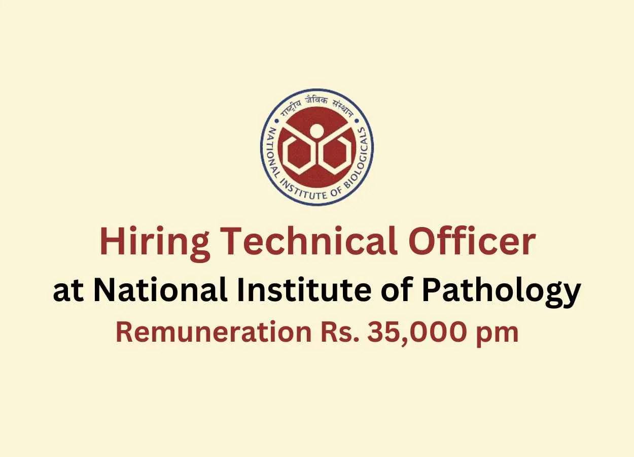 Applications are invited for Technical Officer at National Institute of Biologicals