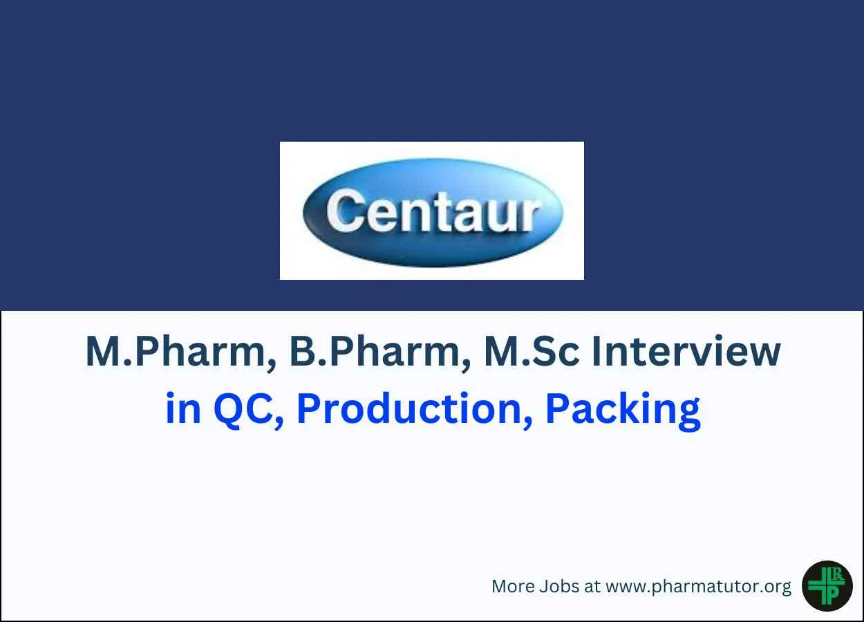 Centaur Pharma Walk in Drive for M.Pharm, B.Pharm, M.Sc in QC, Production, Packing