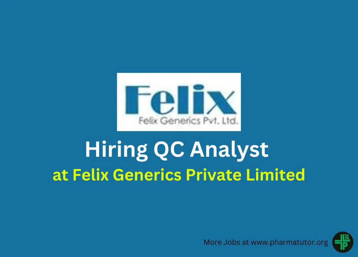 Hiring QC Analyst at Felix Generics Private Limited
