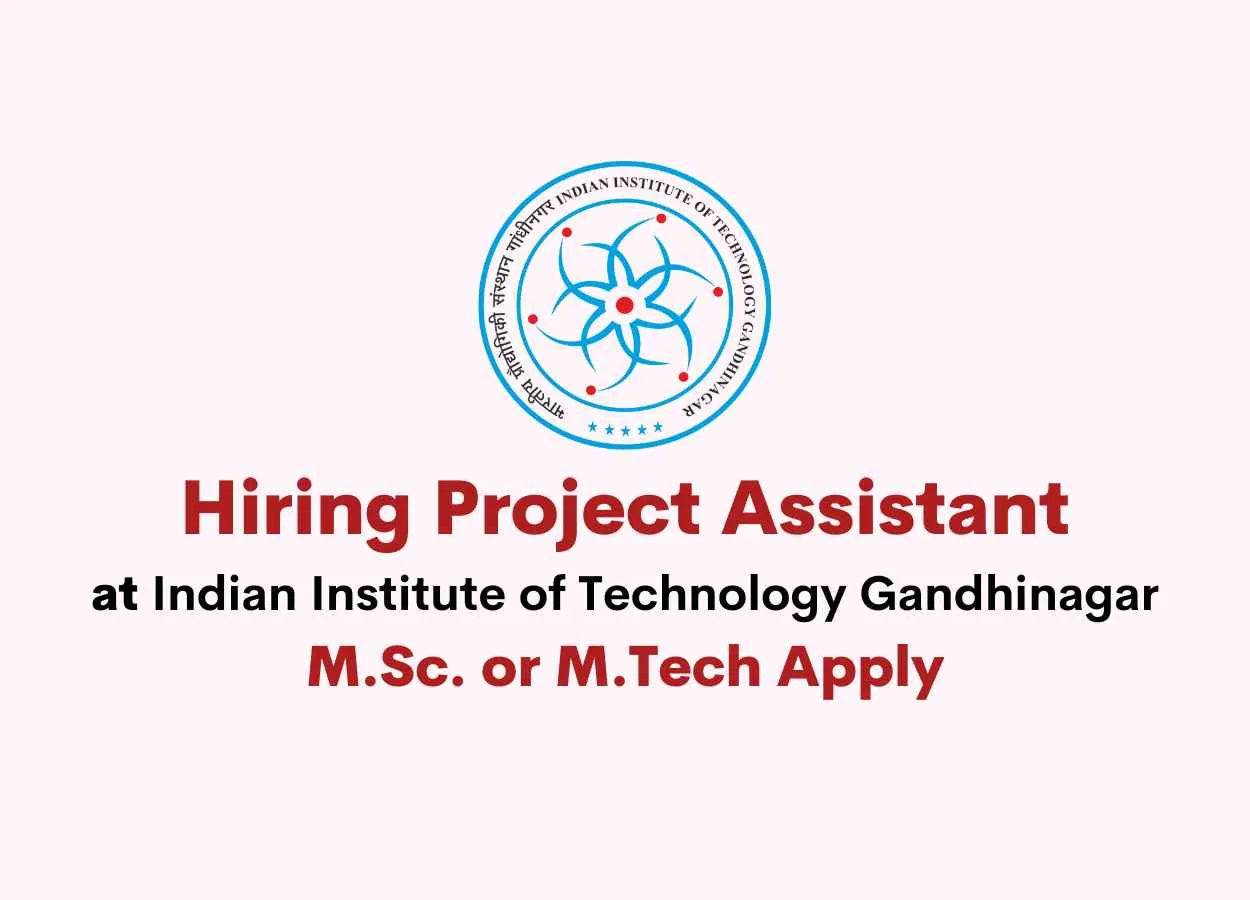 IIT Gandhinagar Hiring Project Assistant