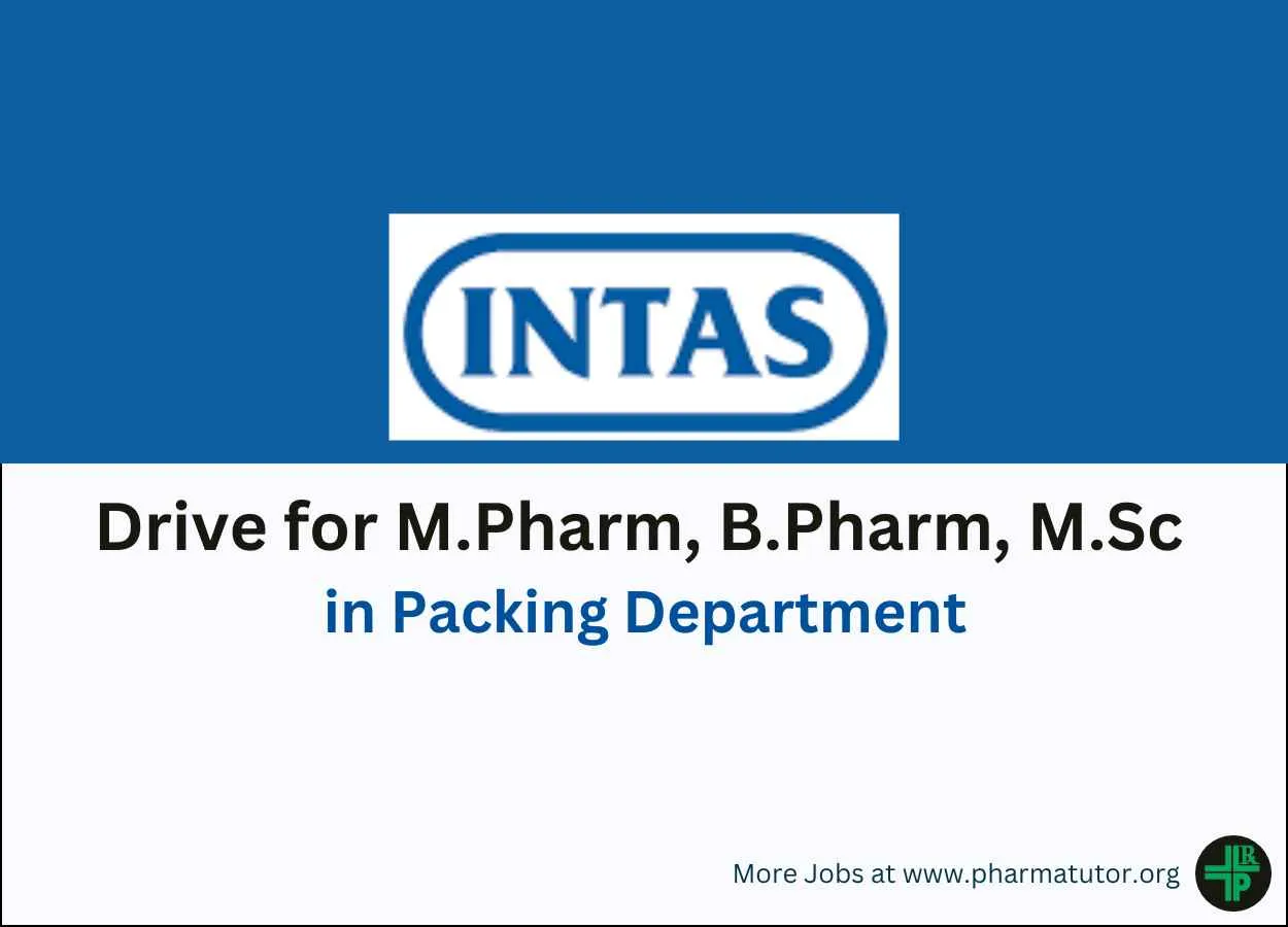 Intas Pharma Walk in Drive for M.Pharm, B.Pharm, M.Sc in Packing Department