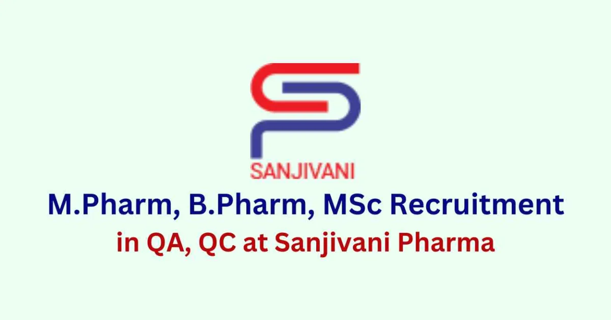 Job for M.Pharm, B.Pharm, MSc in QA, QC at Sanjivani Pharma