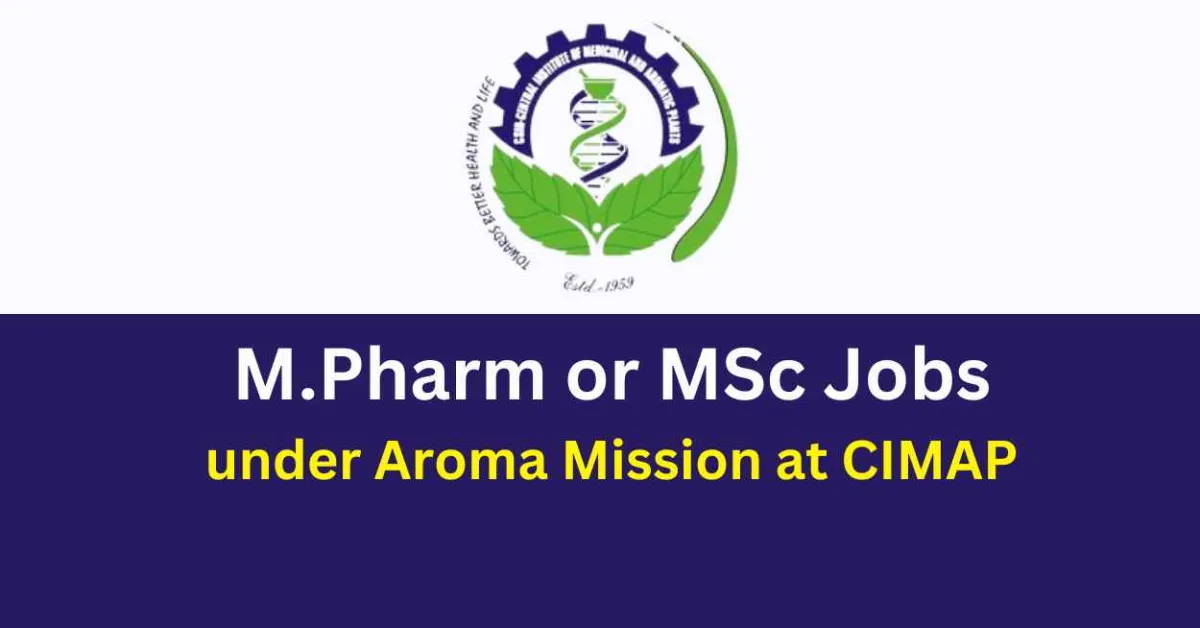 Job for M.Pharm or MSc under Aroma Mission at CIMAP Research Centre