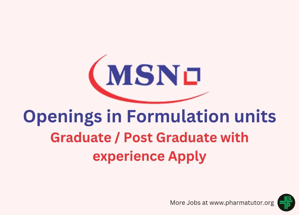 Openings in Formulation units at MSN Labs