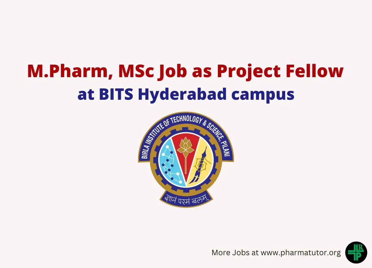 Opportunity for M.Pharm, MSc as Project Fellow at BITS Hyderabad campus
