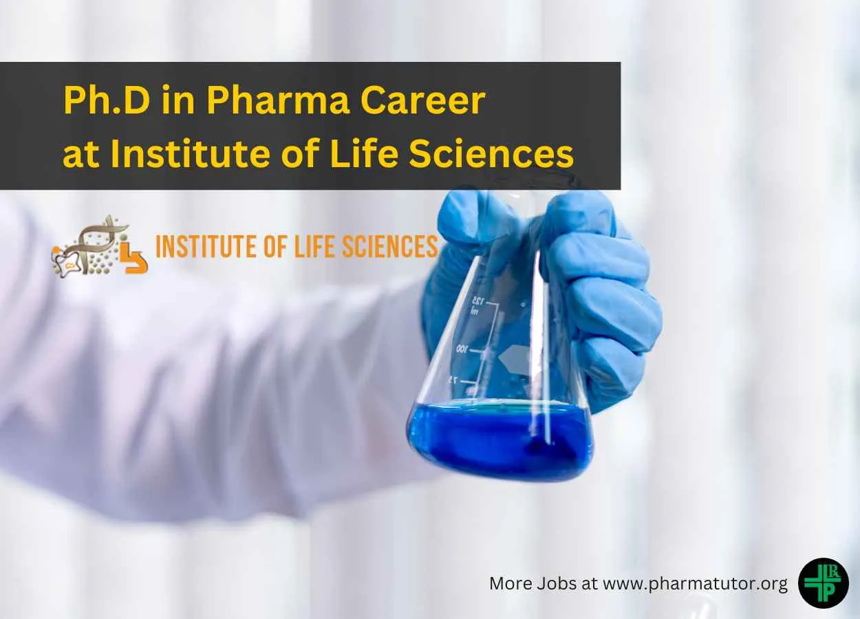 Opportunity for Ph.D in Pharma at Institute of Life Sciences