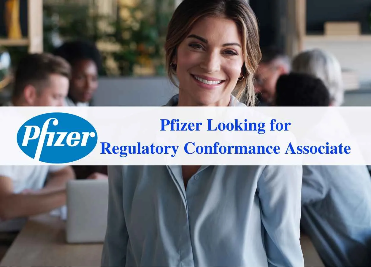 Pfizer looking for Regulatory Conformance Associate