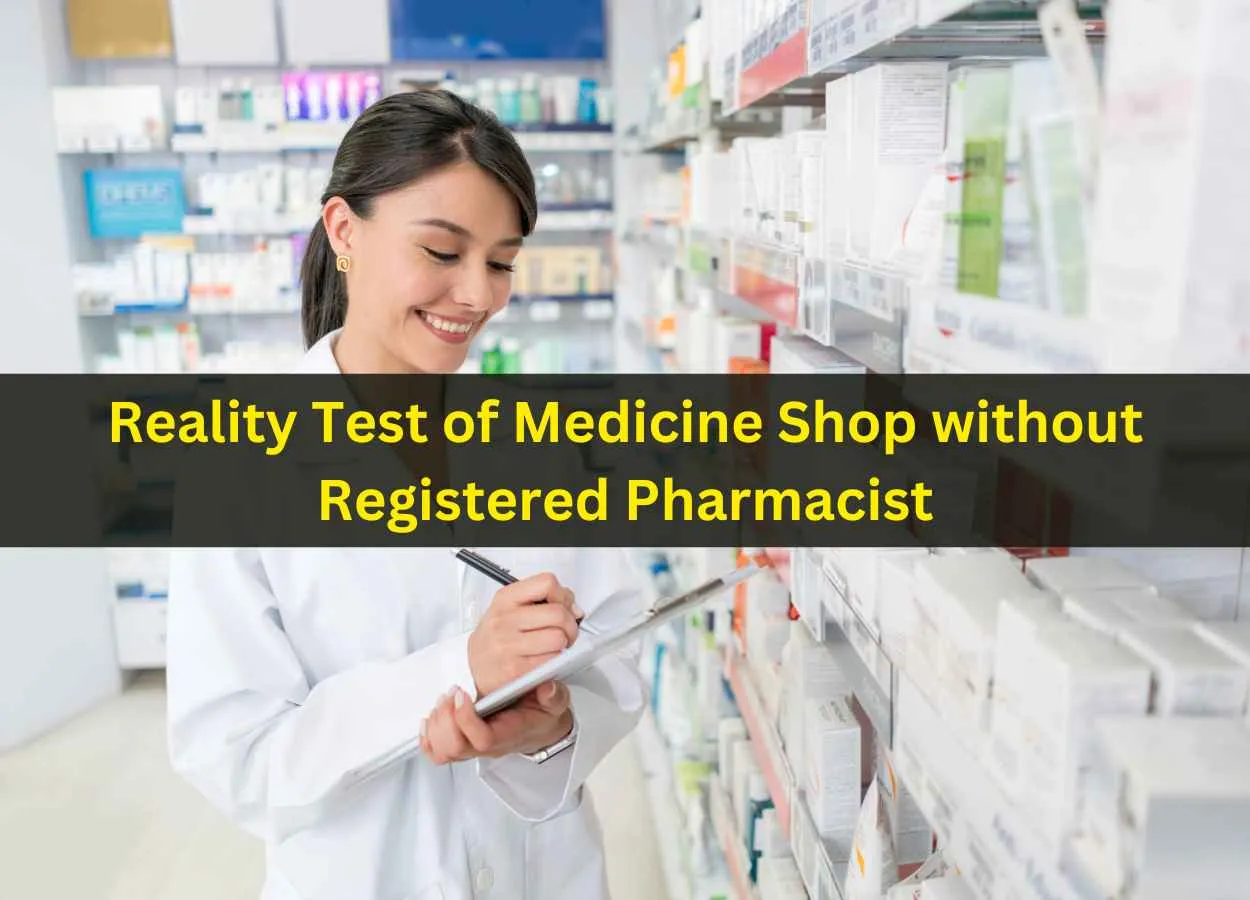 Reality Test of Medicine Shop without Registered Pharmacist