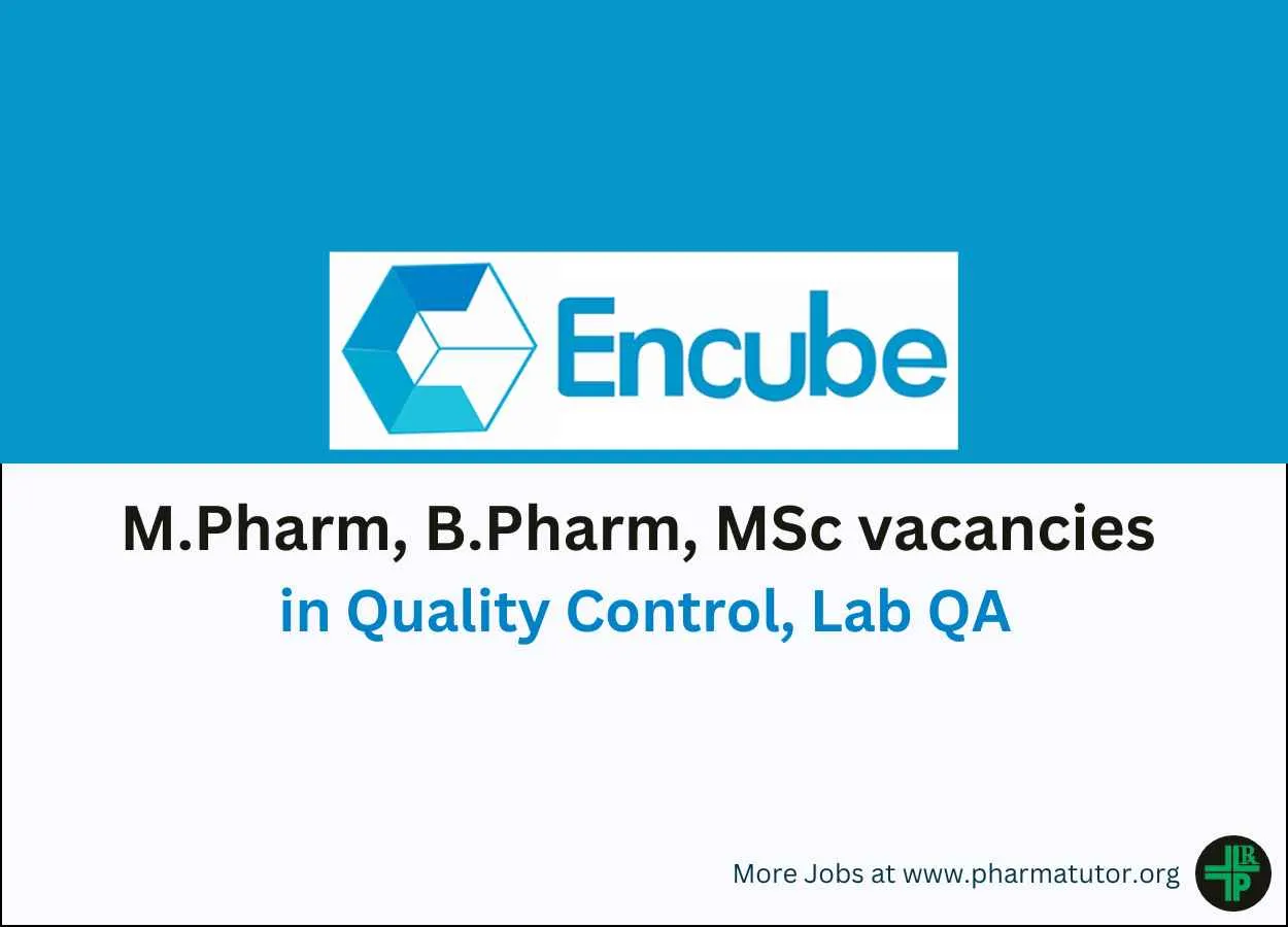 Vacancy for M.Pharm, B.Pharm, MSc in Quality Control, Lab QA at Encube