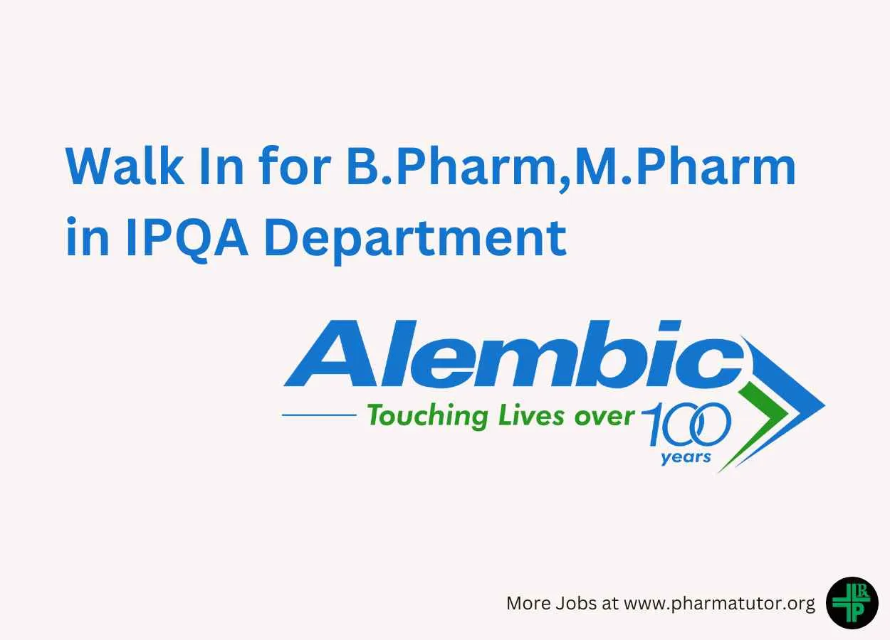 Walk In Drive for B.Pharm, M.Pharm in IPQA at Alembic Pharma