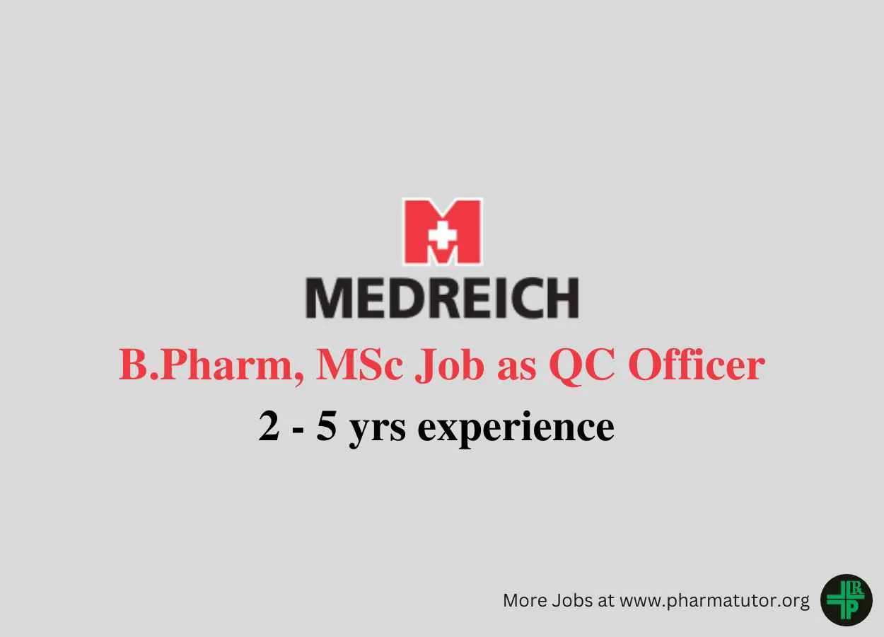 Walk in for B.Pharm, MSc as QC Officer at Medreich Limited