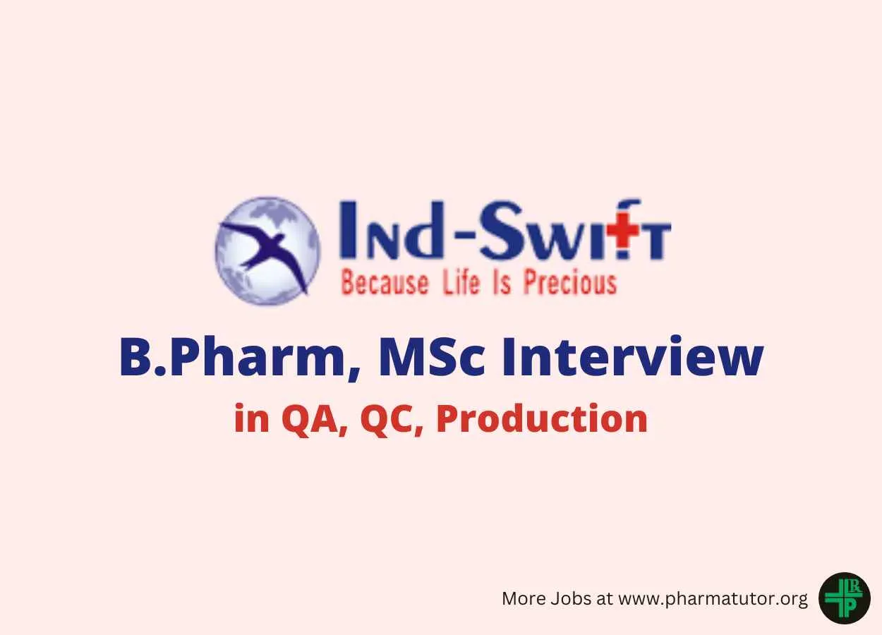 Walk in for B.Pharm, MSc in QA, QC, Production at Ind-Swift Limited 