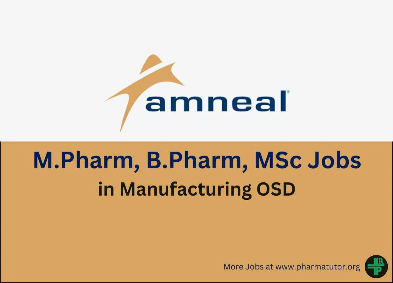 Walk in for M.Pharm, B.Pharm, MSc in Manufacturing OSD at Amneal Pharma