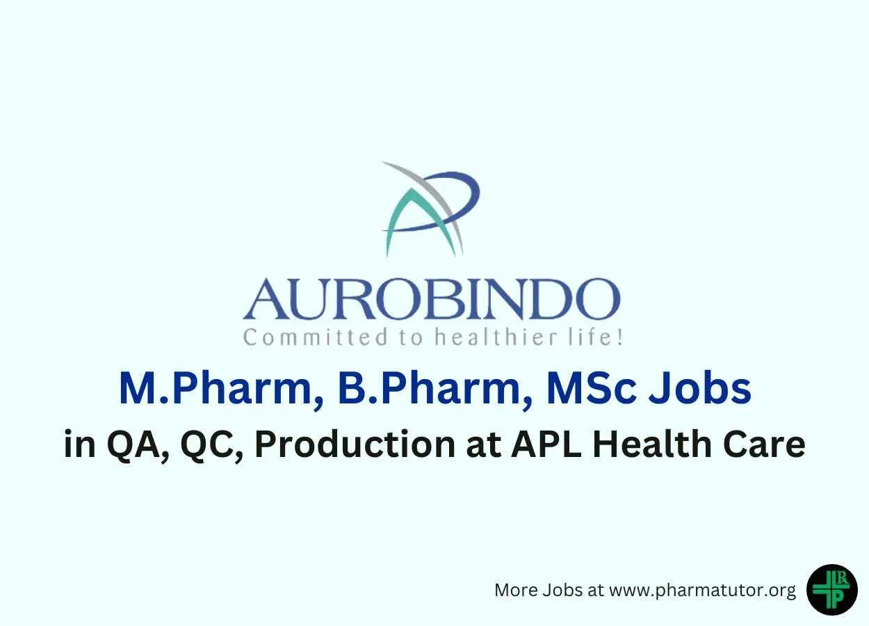 Walk In for M.Pharm, B.Pharm, MSc in QA, QC, Production at APL Health Care