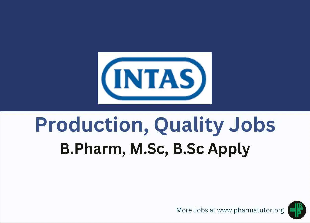 Walk In for Production, Quality Department at Intas Pharma