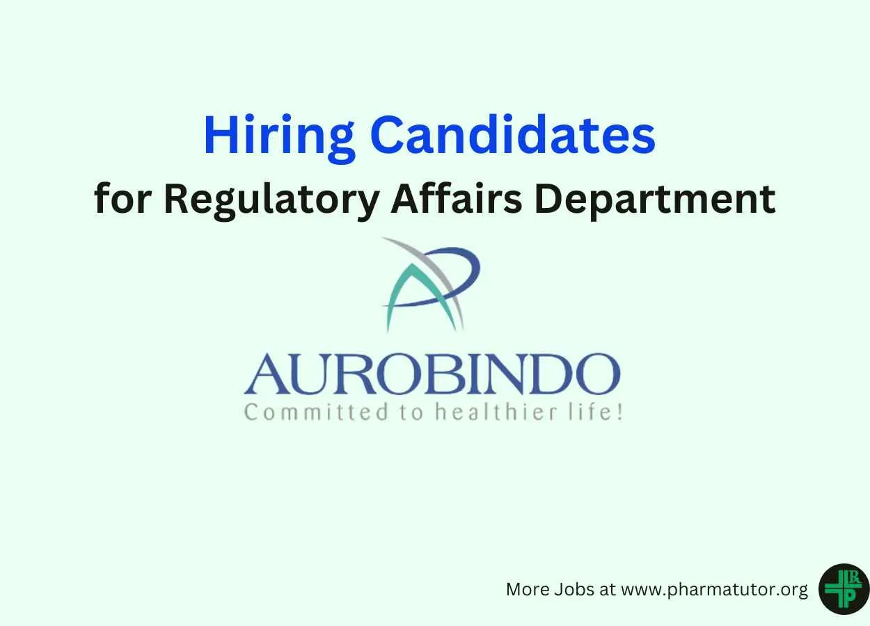 Aurobindo Pharma Hiring candidates for Regulatory Affairs Department