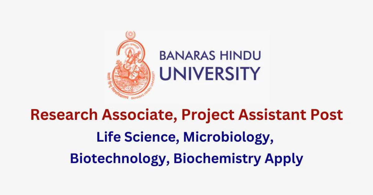 Banaras Hindu University Hiring Research Associate, Project Assistant