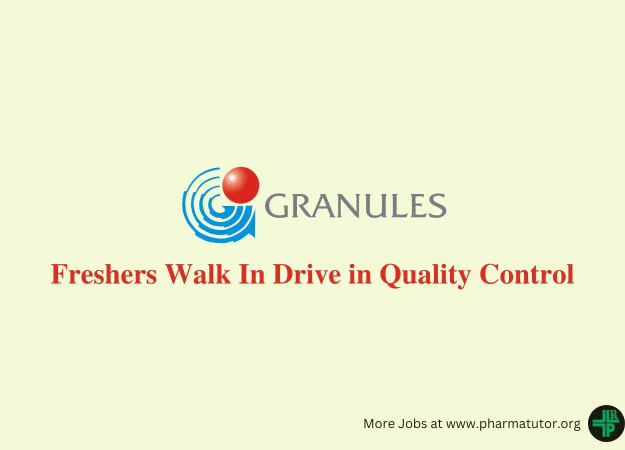 Freshers Walk In Drive in Quality Control at Granules India