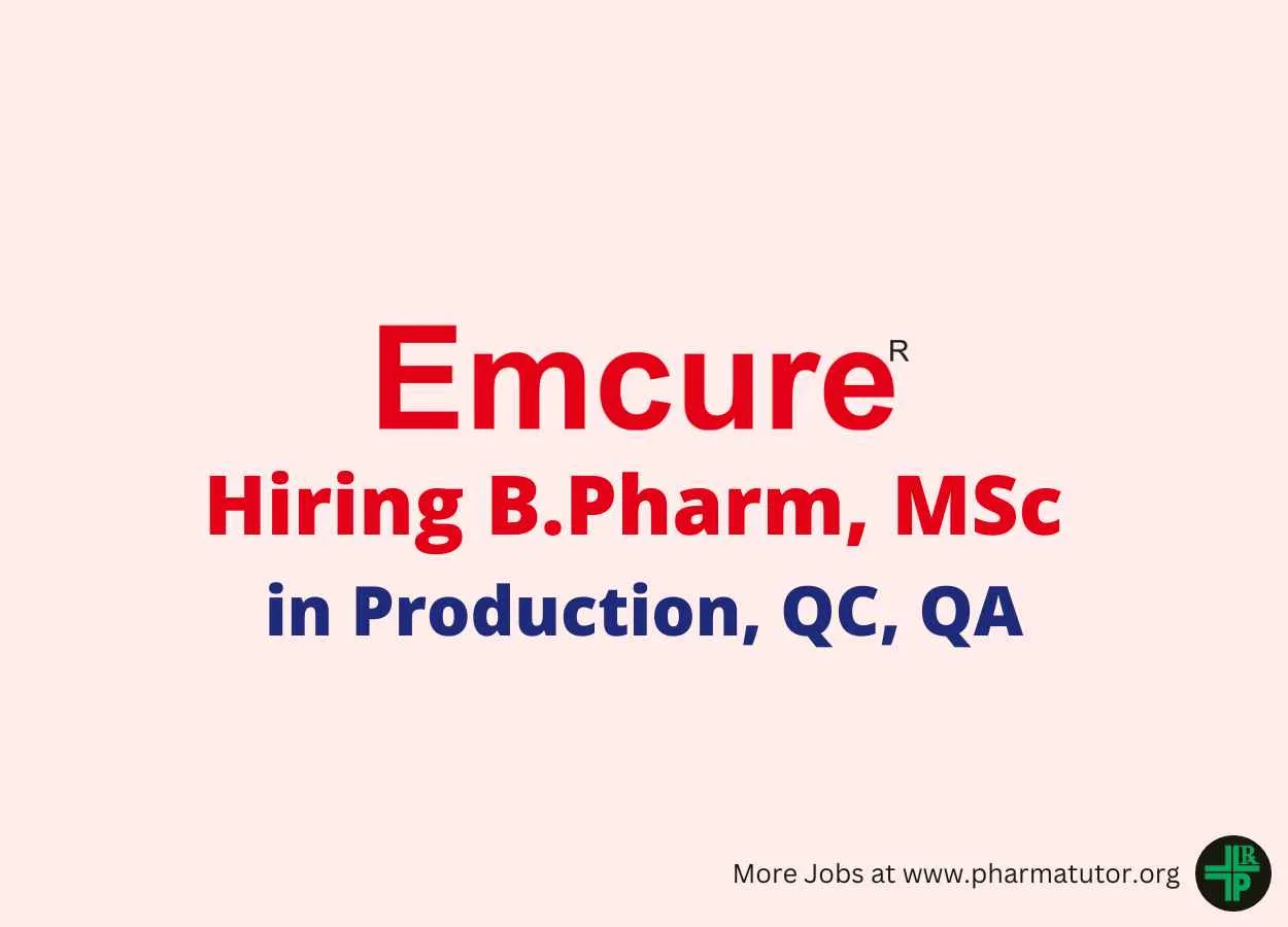 Hiring B.Pharm, MSc in Production, QC, QA at Emcure