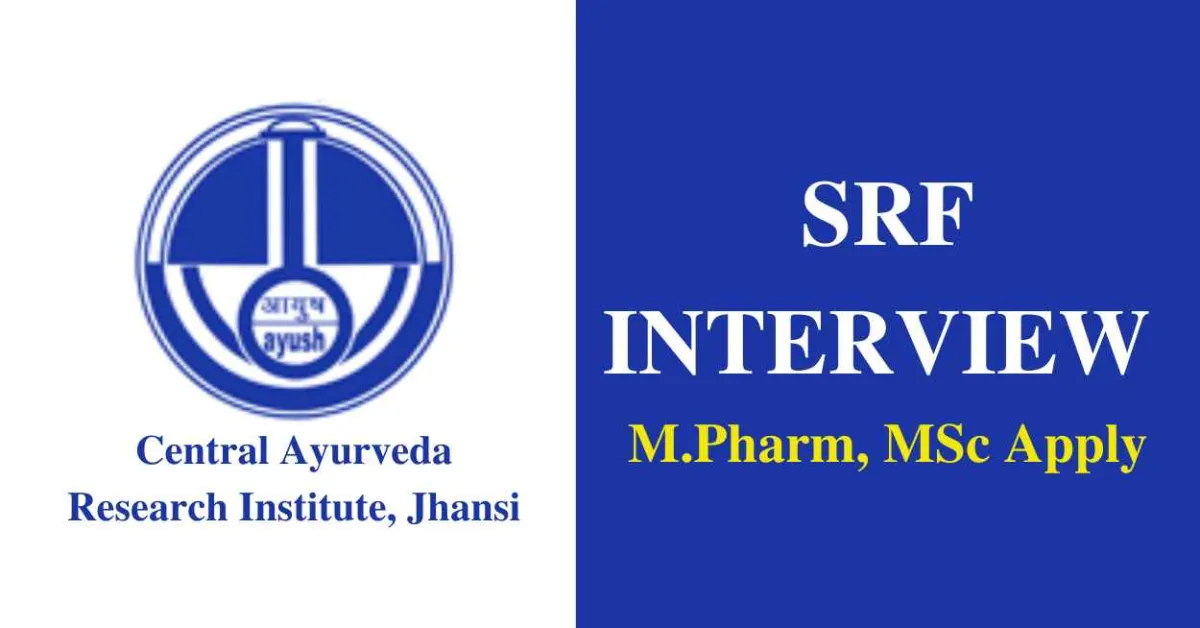 Interview for M.Pharm, MSc as SRF at Central Ayurveda Research Institute