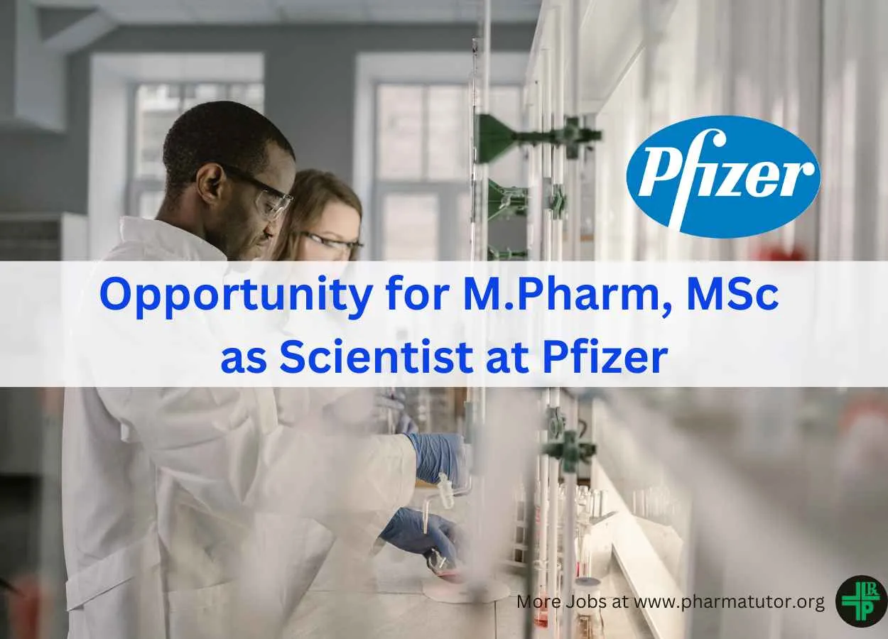 Opportunity for M.Pharm, MSc as Scientist at Pfizer