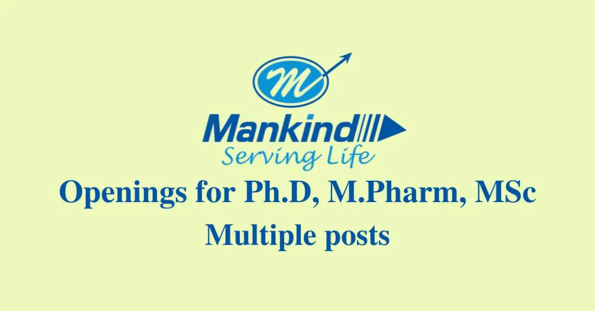 Multiple Openings for Ph.D, M.Pharm, MSc at Mankind Pharma