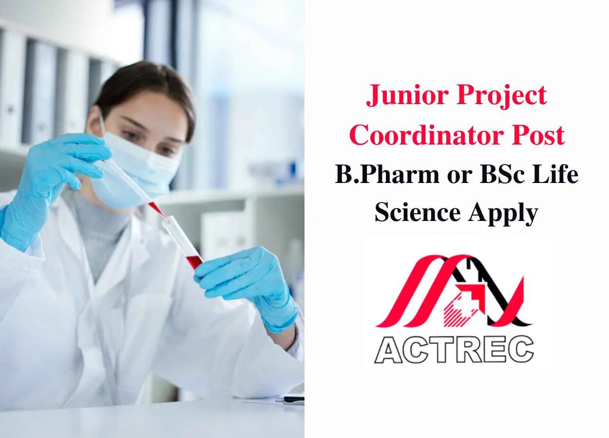 Opportunity for B.Pharm or BSc Life Sciences as Junior Project Coordinator at ACTREC