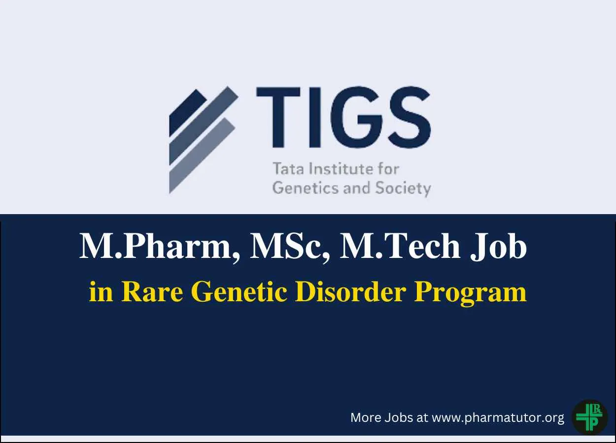 Opportunity for M.Pharm, MSc, M.Tech in Rare Genetic Disorder Program at TIGS