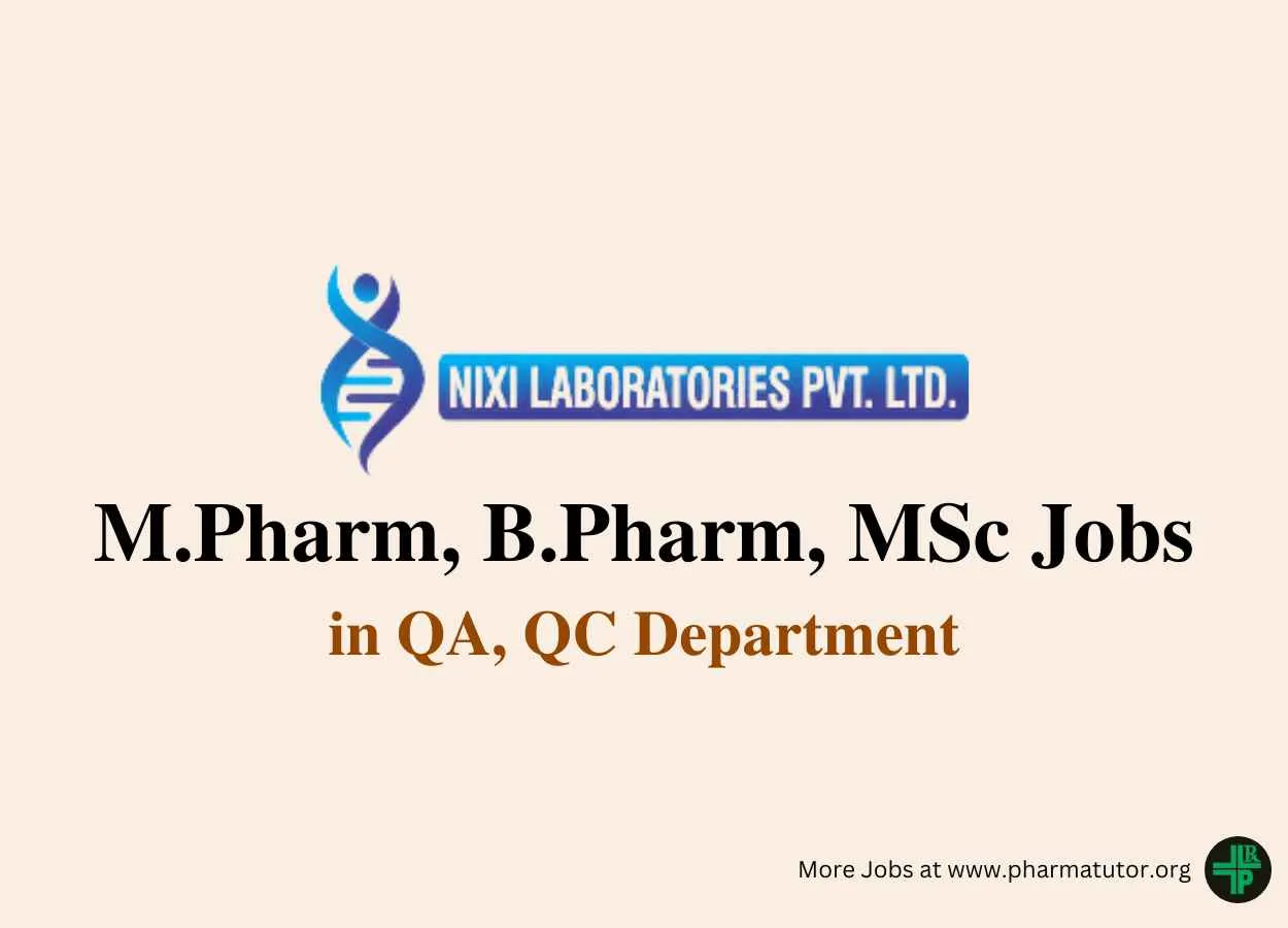 Vacancy for M.Pharm, B.Pharm, MSc in QA, QC at Nixi Laboratories