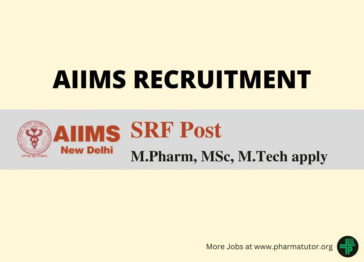 Vacancy for M.Pharm, MSc, M.Tech as SRF at AIIMS