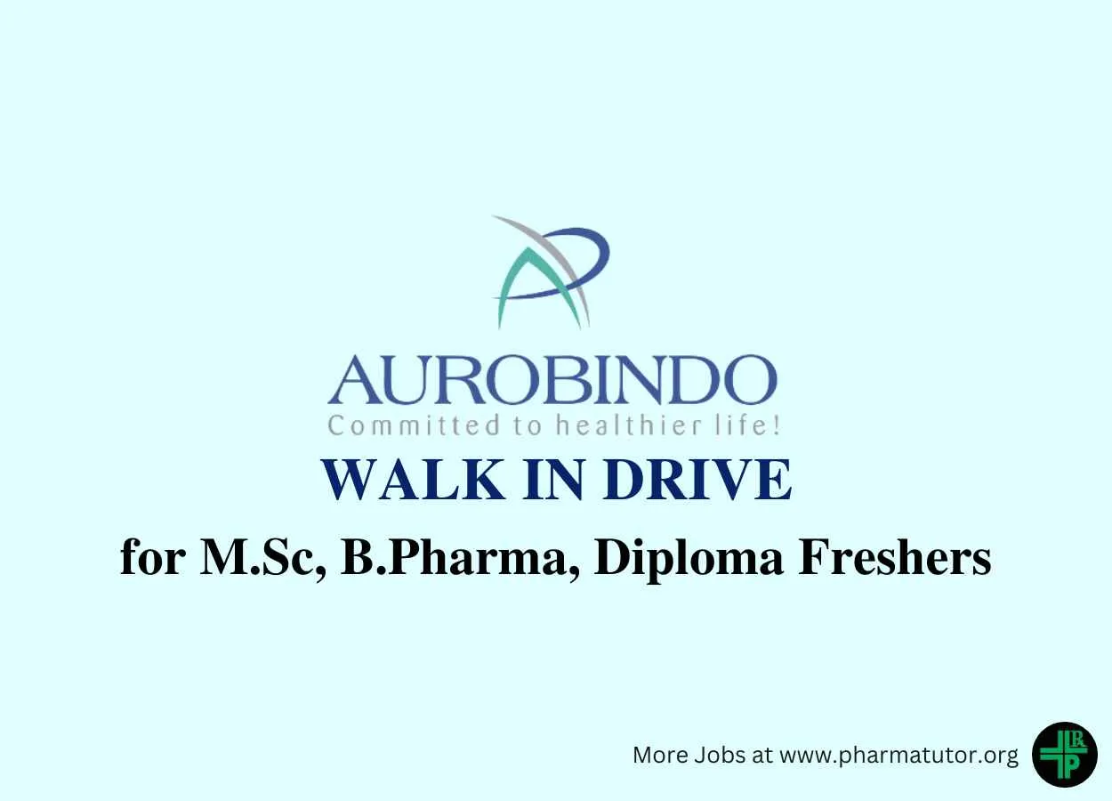 WALK IN DRIVE at Aurobindo SDC for M.Sc, B.Pharma, Diploma Freshers