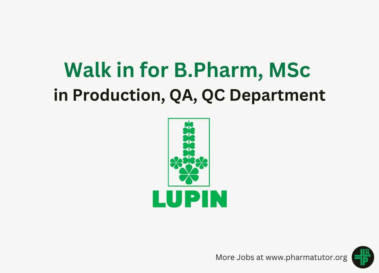 Walk in for B.Pharm, MSc in Production, QA, QC Department at Lupin Limited
