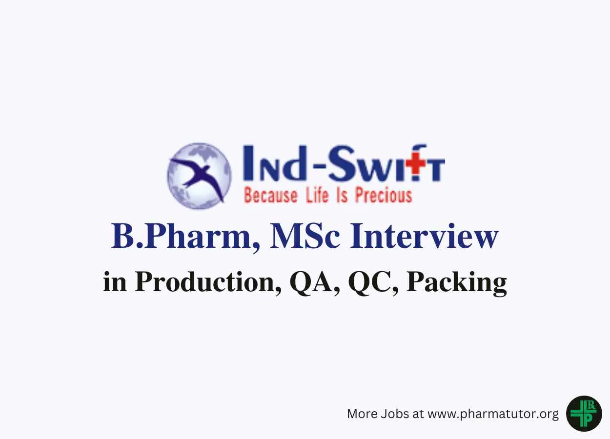 Walk in for B.Pharm, MSc in Production, QA, QC, Packing at Ind-Swift Limited